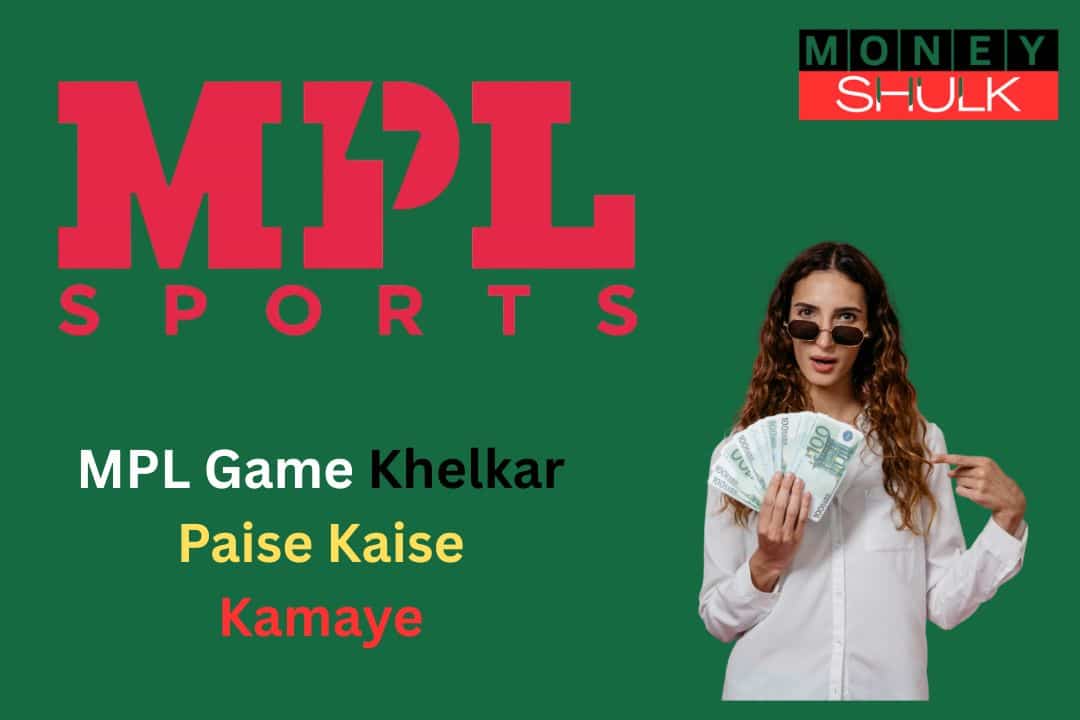 MPL Game Khelkar Paise Kaise Kamaye