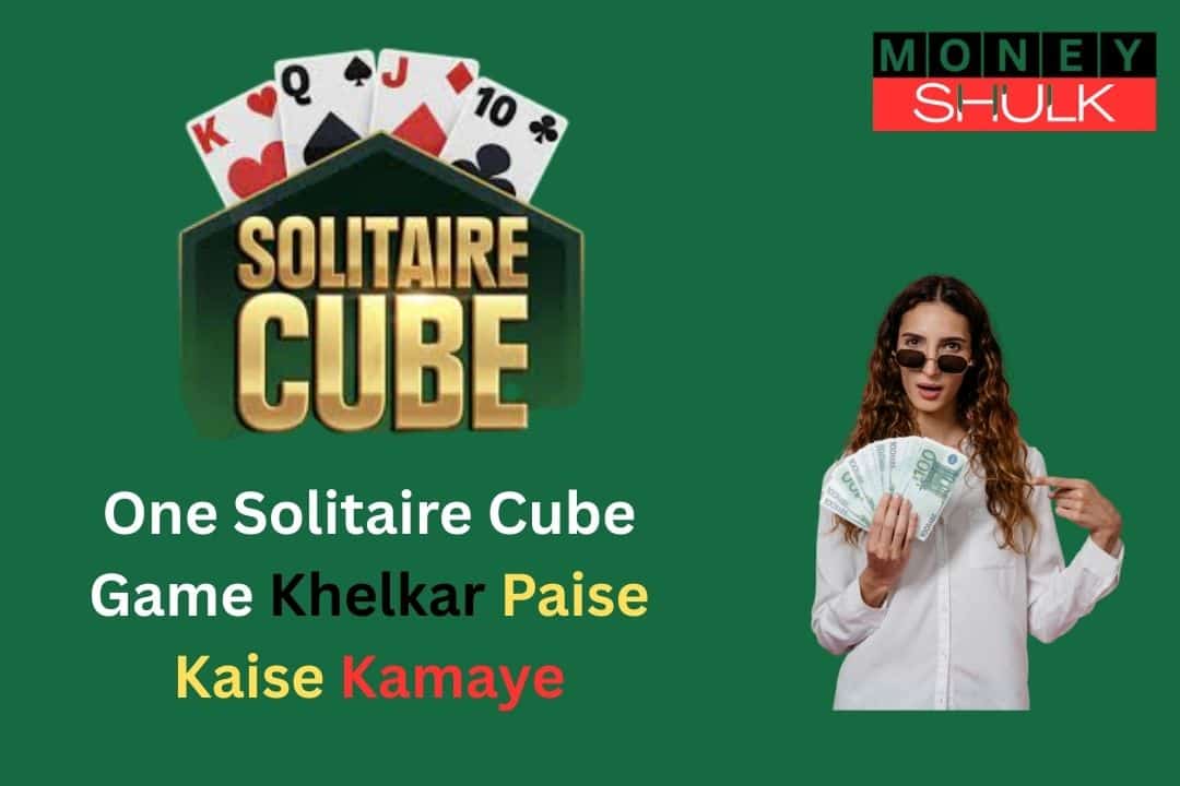 One Solitaire Cube Game Khelkar Paise Kaise Kamaye